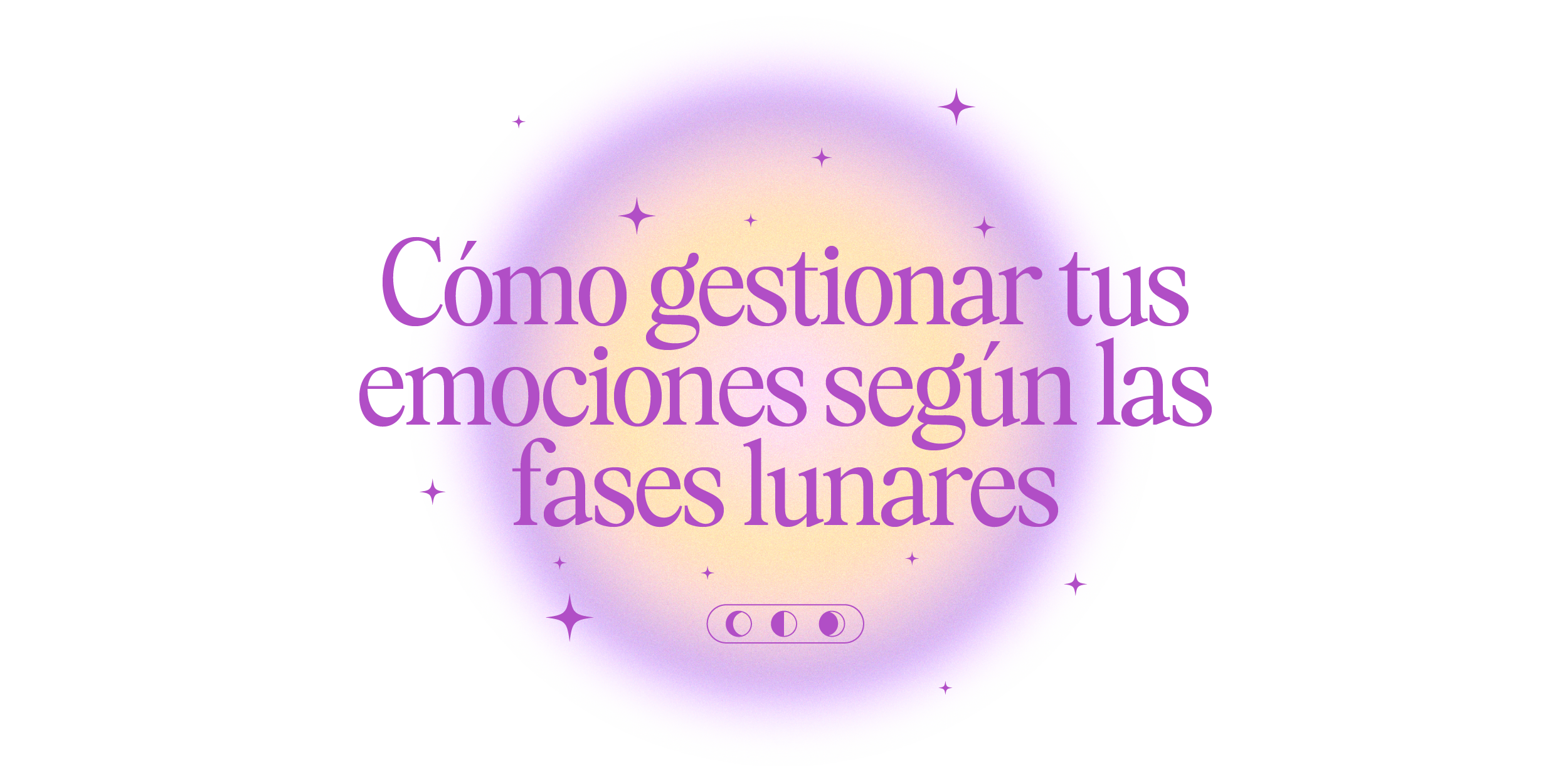 Cómo Gestionar tus Emociones Según las Fases Lunares